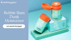 Bubble Slam Dunk Moisturizer Review- Is It Worth The Hype - Redefiningglam